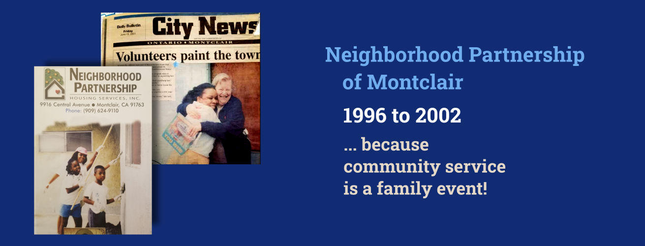 Neighborhood Partnership of Montclair 1996 to 2002 ... because community service is a family event!